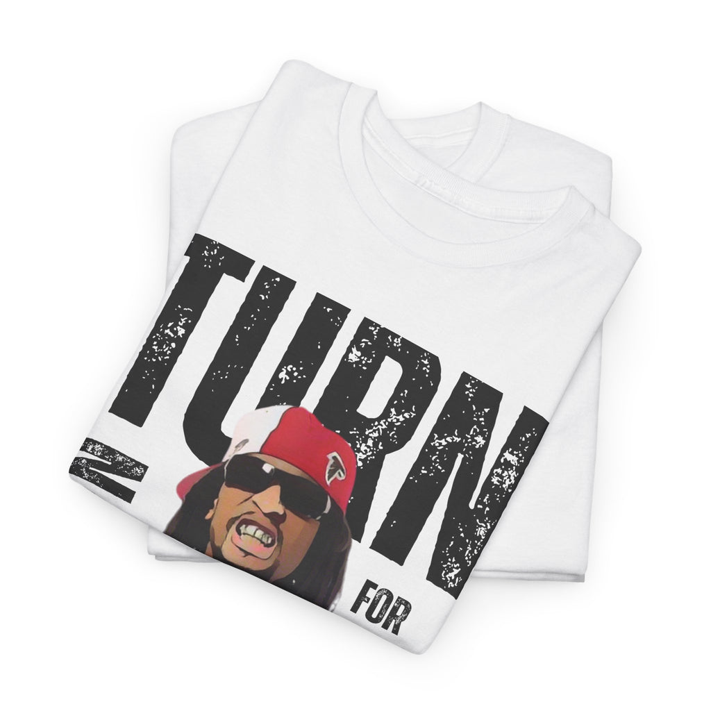Lil Jon - Turn down for what? Unisex Heavy Cotton Tee
